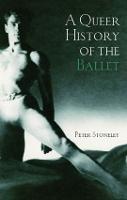 Queer History of the Ballet, A