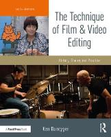 Technique of Film and Video Editing, The: History, Theory, and Practice