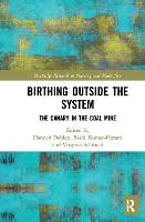 Birthing Outside the System: The Canary in the Coal Mine