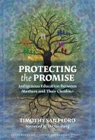 Protecting the Promise: Indigenous Education Between Mothers and Their Children