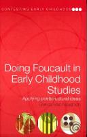 Doing Foucault in Early Childhood Studies: Applying Post-Structural Ideas