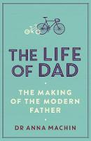 Life of Dad, The: The Making of a Modern Father