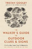 Walker's Guide to Outdoor Clues and Signs, The: Their Meaning and the Art of Making Predictions and Deductions