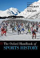 Oxford Handbook of Sports History, The