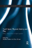 Youth Sport, Physical Activity and Play: Policy, Intervention and Participation