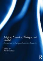 Religion, Education, Dialogue and Conflict: Perspectives on Religious Education Research