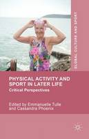 Physical Activity and Sport in Later Life: Critical Perspectives