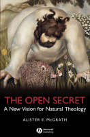 Open Secret, The: A New Vision for Natural Theology