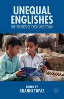 Unequal Englishes: The Politics of Englishes Today