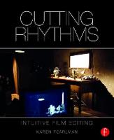 Cutting Rhythms: Intuitive Film Editing