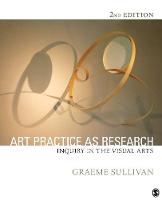 Art Practice as Research: Inquiry in Visual Arts