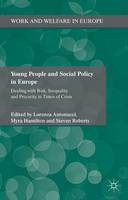 Young People and Social Policy in Europe: Dealing with Risk, Inequality and Precarity in Times of Crisis