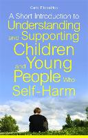 A Short Introduction to Understanding and Supporting Children and Young People Who Self-Harm (ePub eBook)