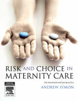 E-Book Risk and Choice in Maternity Care: E-Book Risk and Choice in Maternity Care (ePub eBook)