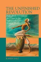 Unfinished Revolution, The: Haiti, Black Sovereignty and Power in the Nineteenth-Century Atlantic World