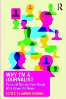 Why I'm a Journalist: Personal Stories from Those Who Cover the News