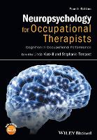 Neuropsychology for Occupational Therapists: Cognition in Occupational Performance (PDF eBook)