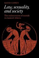 Law, Sexuality, and Society: The Enforcement of Morals in Classical Athens