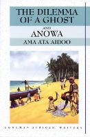 Dilemma of a Ghost and Anowa 2nd Edition, The