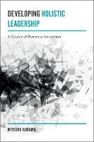 Developing Holistic Leadership: A Source of Business Innovation (PDF eBook)