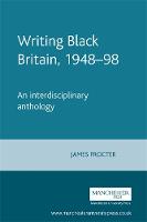 Writing Black Britain, 194898: An Interdisciplinary Anthology