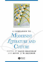 Companion to Modernist Literature and Culture, A