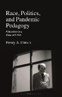 Race, Politics, and Pandemic Pedagogy: Education in a Time of Crisis (PDF eBook)