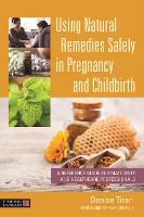 Using Natural Remedies Safely in Pregnancy and Childbirth (ePub eBook)