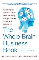  Whole Brain Business Book, Second Edition: Unlocking the Power of Whole Brain Thinking in Organizations, Teams,...