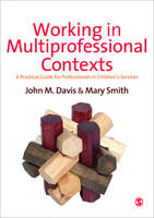 Working in Multi-professional Contexts: A Practical Guide for Professionals in Childrens Services (PDF eBook)