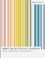 Marketing In Creative Industries: Value, Experience and Creativity