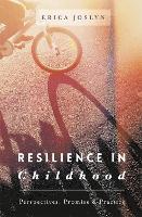 Resilience in Childhood: Perspectives, Promise & Practice (PDF eBook)