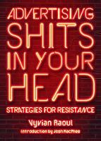 Advertising Shits In Your Head: Strategies for Resistance