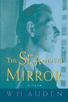 Sea and the Mirror, The: A Commentary on Shakespeare's The Tempest