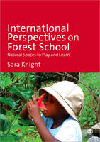 International Perspectives on Forest School: Natural Spaces to Play and Learn (PDF eBook)