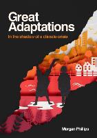 Great Adaptations: In the shadow of a climate crisis