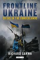 Frontline Ukraine: Crisis in the Borderlands (ePub eBook)