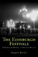 Edinburgh Festivals, The: Culture and Society in Post-war Britain