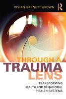 Through a Trauma Lens: Transforming Health and Behavioral Health Systems