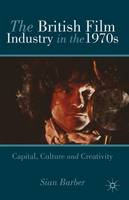 The British Film Industry in the 1970s: Capital, Culture and Creativity (ePub eBook)
