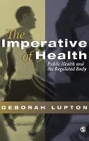 The Imperative of Health: Public Health and the Regulated Body (PDF eBook)