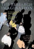 Research Imagination, The: An Introduction to Qualitative and Quantitative Methods