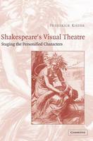 Shakespeare's Visual Theatre: Staging the Personified Characters
