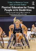  Physical Education for Young People with Disabilities: A Handbook of Practical Ideas Created by Practitioners for...