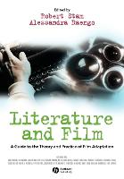 Literature and Film: A Guide to the Theory and Practice of Film Adaptation