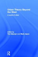 Urban Theory Beyond the West: A World of Cities