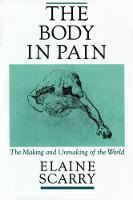 Body in Pain, The: The Making and Unmaking of the World