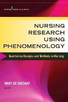 Nursing Research Using Phenomenology: Qualitative Designs and Methods in Nursing (ePub eBook)