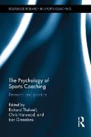 Psychology of Sports Coaching, The: Research and Practice