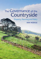 Governance of the Countryside, The: Property, Planning and Policy